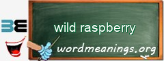 WordMeaning blackboard for wild raspberry